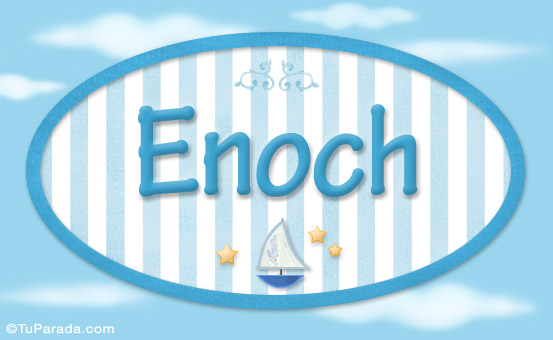 Nombre Enoch - Nombre decorativo, Imagen Significado de Enoch - Nombre decorativo