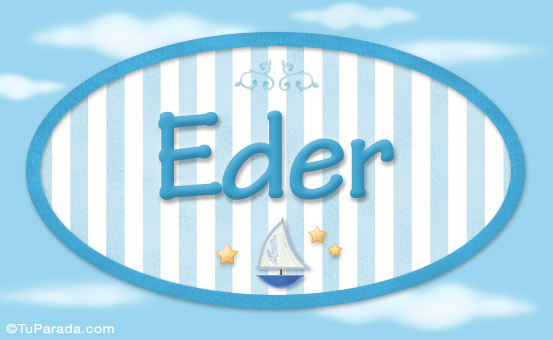 Nombre Eder - Nombre decorativo, Imagen Significado de Eder - Nombre decorativo
