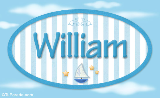 Nombre William - Nombre decorativo, Imagen Significado de William - Nombre decorativo Nombre William - Nombre decorativo, Imagen Significado de William - Nombre decorativo
