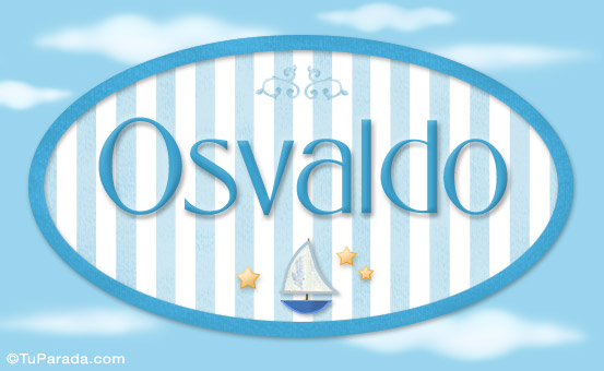 Nombre Osvaldo, nombre de bebé, nombre de niño, Imagen Significado de Osvaldo, nombre de bebé, nombre de niño