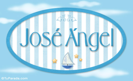 Tarjeta - José Angel, nombre de bebé, nombre de niño