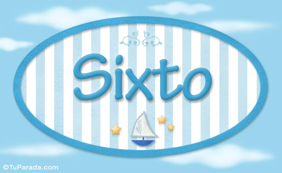 Nombre Sixto, nombre de bebé, nombre de niño, Imagen Significado de Sixto, nombre de bebé, nombre de niño Nombre Sixto, nombre de bebé, nombre de niño, Imagen Significado de Sixto, nombre de bebé, nombre de niño
