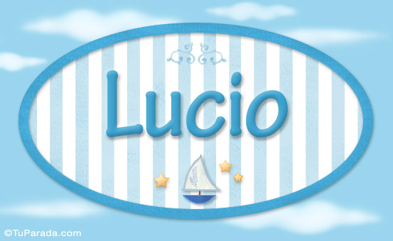 Nombre Lucio, nombre de bebé, nombre de niño, Imagen Significado de Lucio, nombre de bebé, nombre de niño Nombre Lucio, nombre de bebé, nombre de niño, Imagen Significado de Lucio, nombre de bebé, nombre de niño
