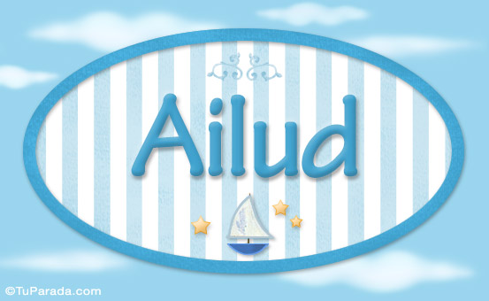 Nombre Ailud, nombre de bebé, nombre de niño, Imagen Significado de Ailud, nombre de bebé, nombre de niño