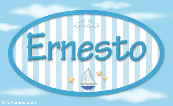 Nombre Ernesto, nombre de bebé, para imprimir, Imagen Significado de Ernesto, nombre de bebé, para imprimir Nombre Ernesto, nombre de bebé, para imprimir, Imagen Significado de Ernesto, nombre de bebé, para imprimir
