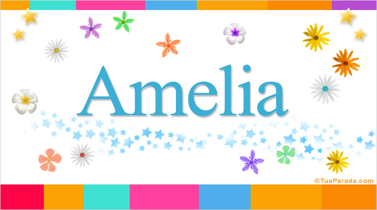 Nombre Amelia, Imagen Significado de Amelia