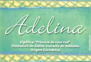 Significado do nome Adelina