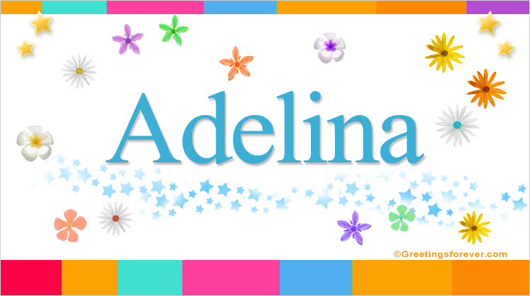 Nombre Adelina, Imagen Significado de Adelina