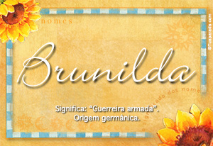 Significado do nome Brunilda