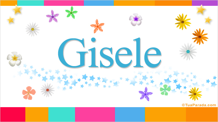 Nombre Gisele, Imagen Significado de Gisele