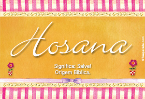 Significado do nome Hosana