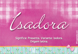 Significado do nome Isadora
