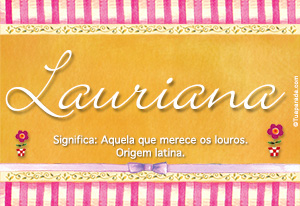 Significado do nome Lauriana