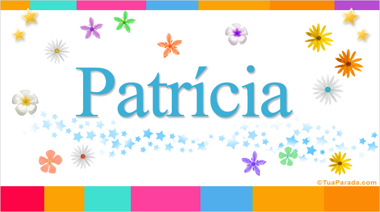 Nombre Patrícia, Imagen Significado de Patrícia