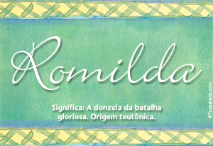 Significado do nome Romilda