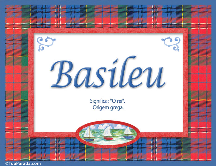 Significado e origem de Basileu Nomes masculinos Origem, cartões