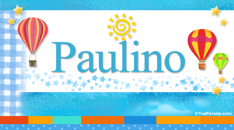 Nombre Paulino, Imagen Significado de Paulino