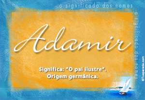 Significado do nome Adamir