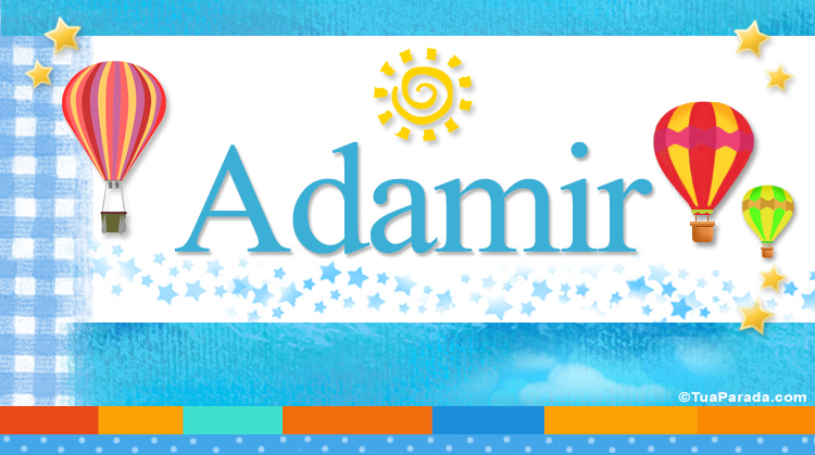 Nombre Adamir, Imagen Significado de Adamir