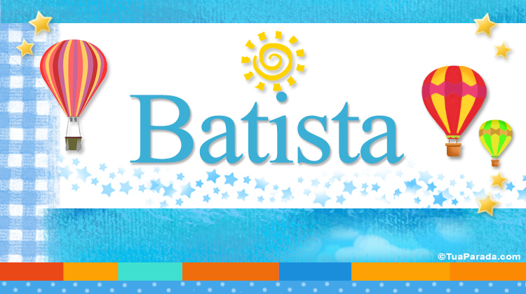 Nombre Batista, Imagen Significado de Batista