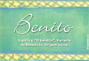 Significado do nome Benito
