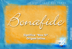 Significado do nome Bonafide