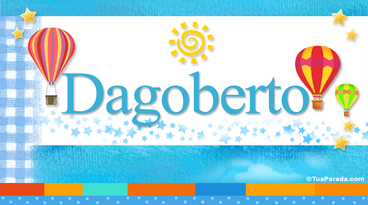 Nombre Dagoberto, Imagen Significado de Dagoberto