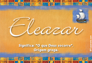 Significado do nome Eleazar