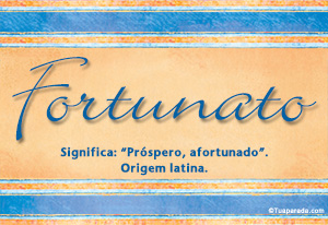 Significado do nome Fortunato