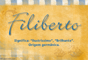Significado do nome Filiberto
