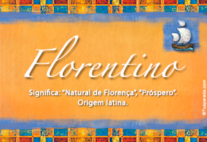 Significado do nome Florentino