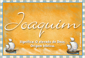 Significado do nome Joaquim