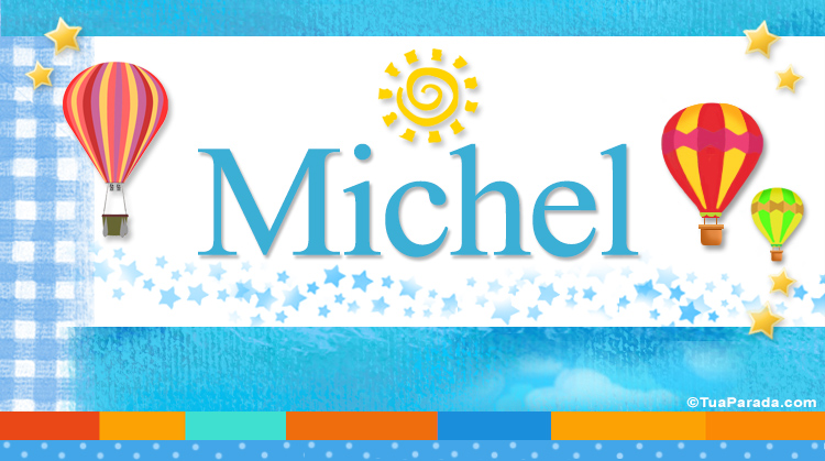 Nombre Michel, Imagen Significado de Michel