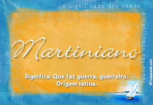 Significado do nome Martiniano