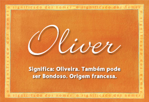 Significado do nome Oliver, origem do nome de bebê Oliver – Tua Parada