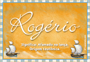 Significado do nome Rogério