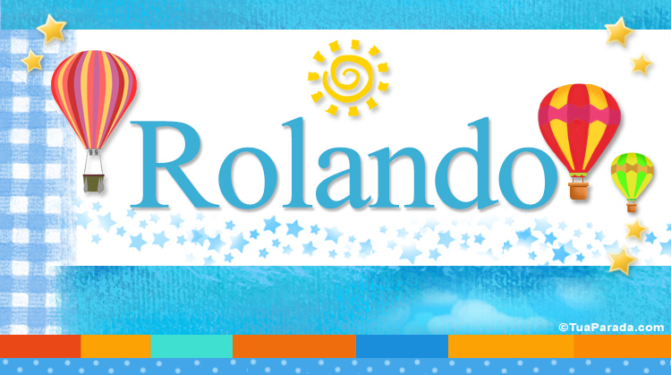 Nombre Rolando, Imagen Significado de Rolando