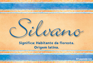 Significado do nome Silvano