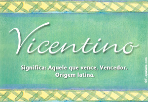 Significado do nome Vicentino