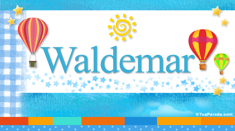 Nombre Waldemar, Imagen Significado de Waldemar