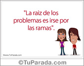Frase - La raiz de los problemas...