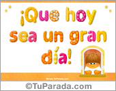 Que hoy sea un gran día