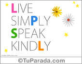 Live simply, speak kindly
