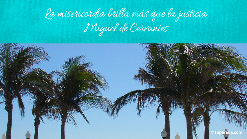 La misericordia brilla - Frase de Miguel de Cervantes Saavedra