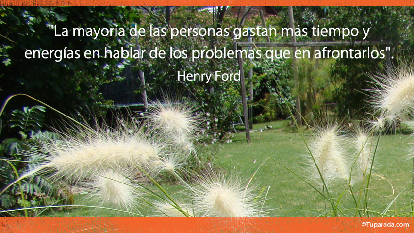 Hablar o afrontar los problemas - Frase de Henry Ford