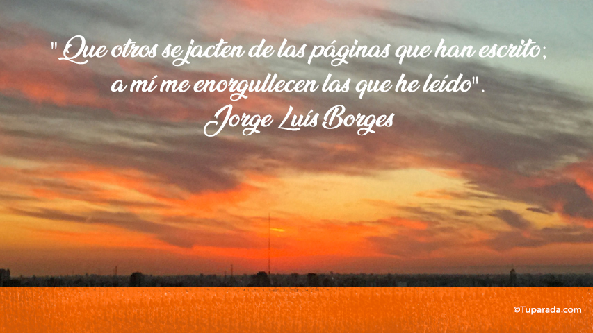 Las páginas que he leído - Frase de Jorge Luís Borges