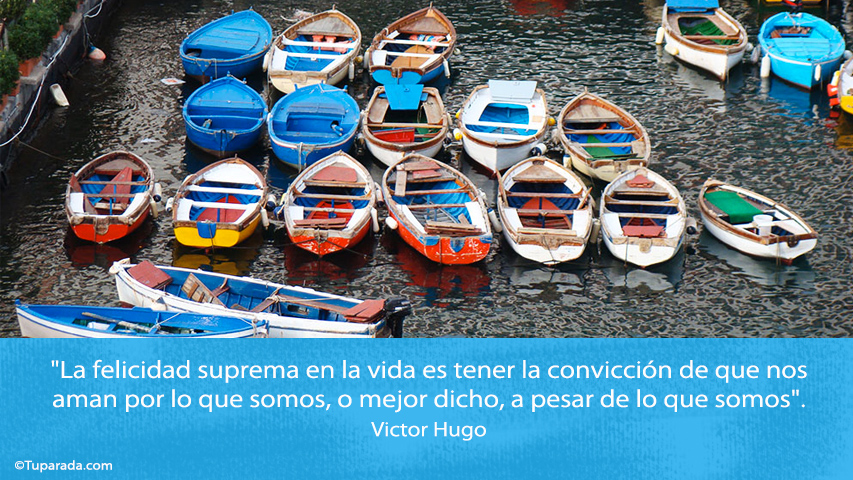 La felicidad suprema - Frase de Víctor Hugo