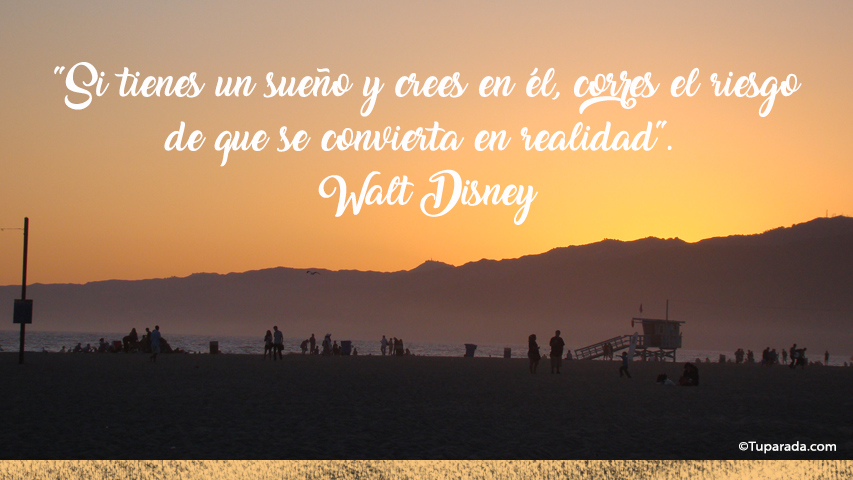 Creer en los sueños - Frase de Walt Disney