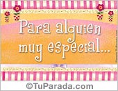 Para alguien muy especial...