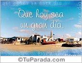 Que hoy sea un gran día.